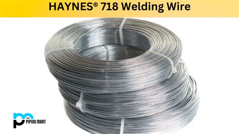 HAYNES 718 Welding Wire Composition Properties And Uses