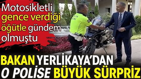 Bakan Yerlikayadan polis Alper Gökhan Yıldırım a büyük sürpriz