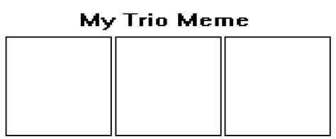 Trio Blank Template Imgflip