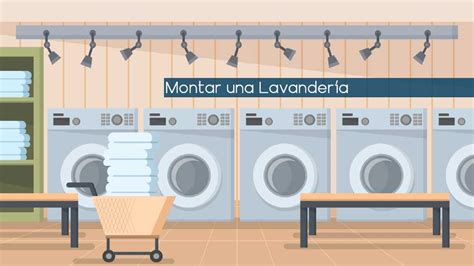 Lo Que Necesitas Saber Para Montar Una Lavander A Autoservicio