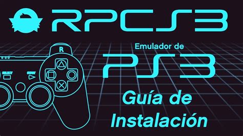 RPCS3 Emulador de PS3 Guía de Instalación y configuración YouTube