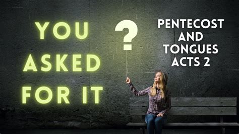 You Asked For IT Pentecost And Tongues Acts 2 YouTube