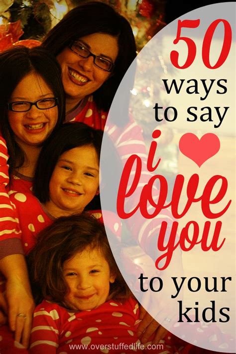 50 Ways To Say I Love You” To Your Children Kids Parenting Kids And