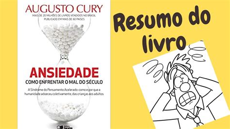 Ansiedade Como Enfrentar O Mal Do S Culo Augusto Cury Resumo Do