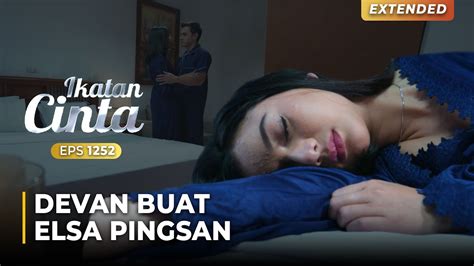 Dibuat Pingsan Devan Gak Mau Tidur Bareng Elsa Ikatan Cinta Eps