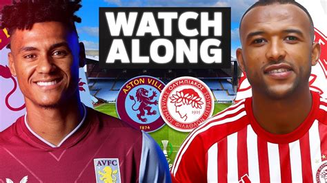 Olympiakos Vs Aston Villa FC Live Semi Finals 2nd Leg Watchalong