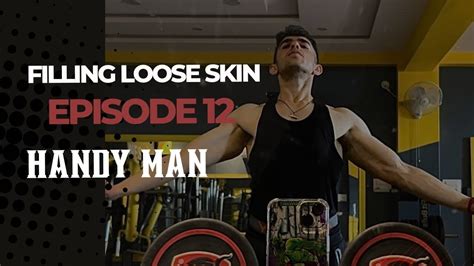 Fighting Loose Skin Episode 12 Fragile Ego Sam Sulek Forearm