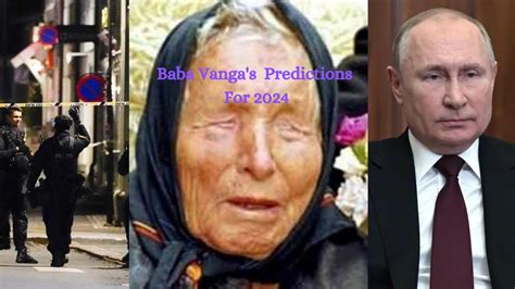 Baba Vanga S Terrifying Predictions For 2024 Include Assassination And