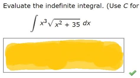 Evaluate The Indefinite Integral Use C For The Constant Of