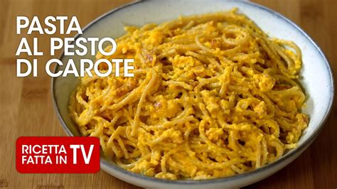 PASTA AL PESTO DI CAROTE Di Benedetta Rossi Ricetta TV Fatto In Casa