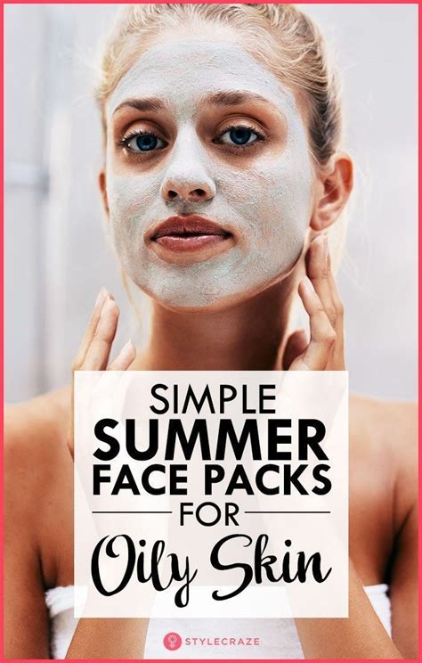 Top 5 Homemade Summer Face Packs For Oily Skin Beauty Tips Skin