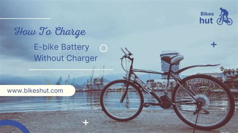 How To Charge E Bike Battery Without Charger Easy Ways Bikeshut