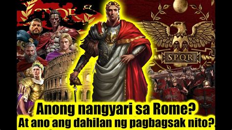 Anong Nangyari Sa Rome At Ano Ang Dahilan Ng Pagbagsak Nito Roma