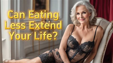 Can Eating Less Extend Your Life💖natural Mature Woman Over 60s Youtube