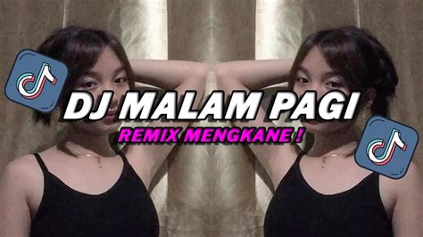 DJ MALAM PAGI X MELODY HAMIDUN MENGKANE BUKAN VIRAL TIKTOK FT DJ SCOPU