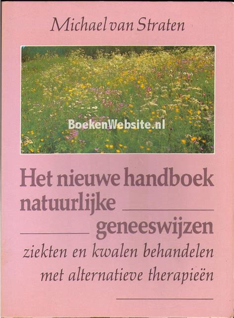 Het Nieuwe Handboek Natuurlijke Geneeswijzen Straten Michael Van