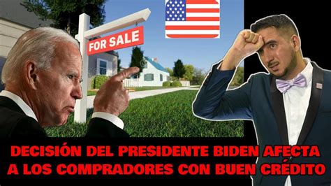 Decisi N Del Presidente Biden Te Puede Afectar En La Compra De La Casa