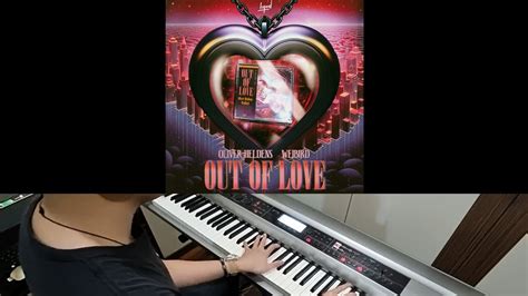 Oliver Heldens WeiBird 韋禮安 Out Of Love Jarel Gomes Piano YouTube