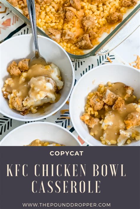 Copycat Kfc Chicken Bowl Casserole Pound Dropper