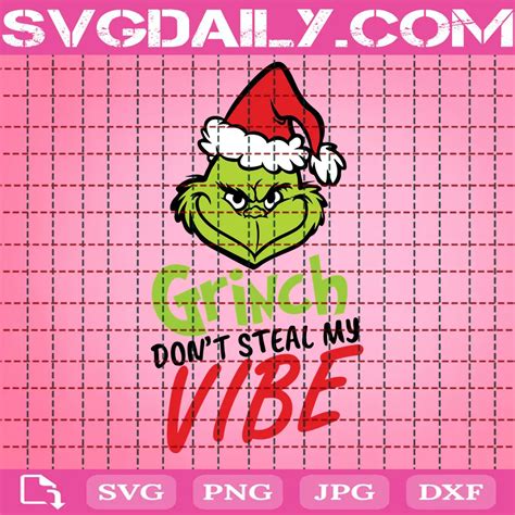 Grinch Don T Kill My Vibe Svgdaily Daily Free Premium Svg Files