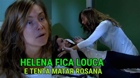 Triunfo Do Amor Helena foge do hospício tenta MATAR ROSANA e o pequeno