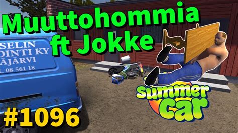 My Summer Car 1096 MUUTTOHOMMIA FEAT JOKKE YouTube