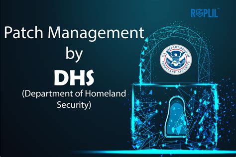 Patch Management Guidelines by DHS (Department of Homeland Security ...