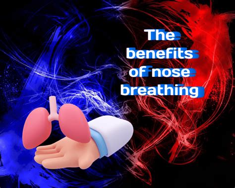 The Benefits of Nose Breathing: Top 4 Reasons You Shouldn't Be a Mouth ...