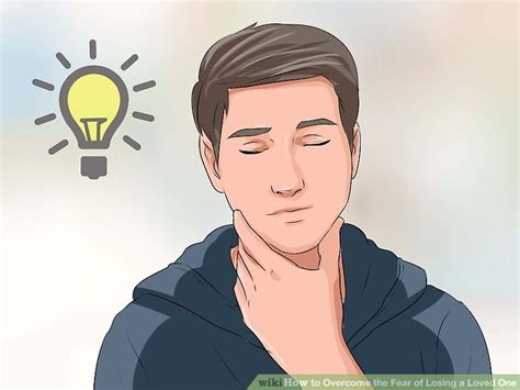 3 Ways To Overcome The Fear Of Losing A Loved One Wikihow