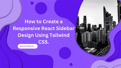 How To Create A Responsive React Sidebar Design Using Tailwind Css