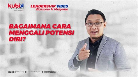 Bagaimana Cara Menggali Potensi Diri Leadership Vibes With Warsono H