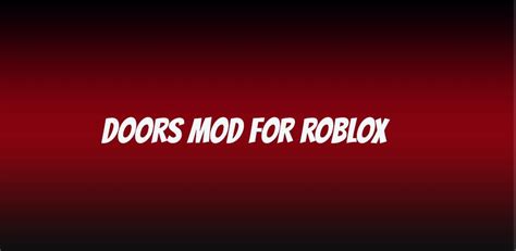 Скачать Doors Floor Mod For Roblox Apk для Android