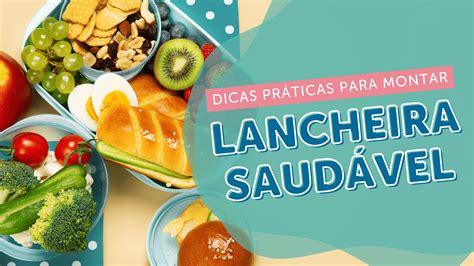 Lancheira Infantil Como Montar De Forma Saud Vel