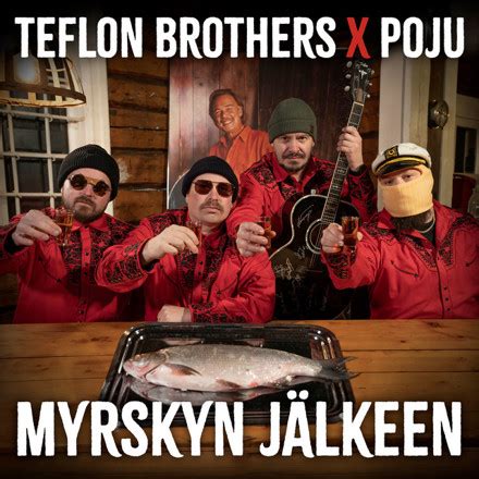 Teflon Brothers Poju Myrskyn J Lkeen