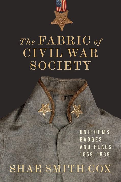 The Fabric Of Civil War Society Uniforms Badges And Flags