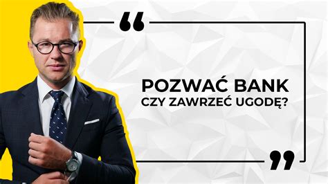 Kredyt Frankowy Pozwa Bank Czy Zawrze Z Nim Ugod