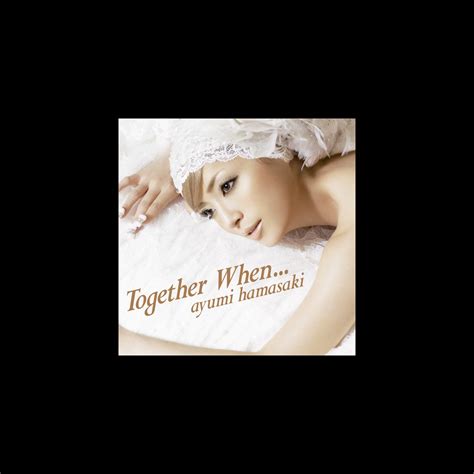 Together When Single 滨崎步的专辑 Apple Music