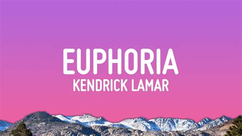 Euphoria Kendrick Lamar Song Lyrics Music Videos And Concerts