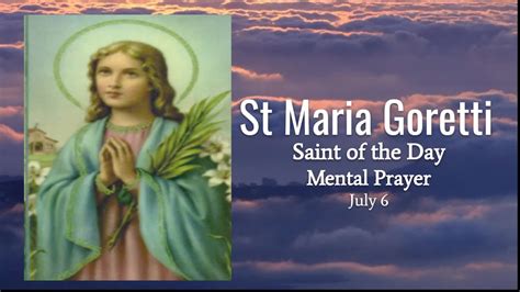 St Maria Goretti Saint Of The Day Mental Prayer July 6 Youtube