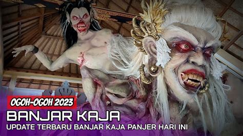 Update Terbaru Ogoh Ogoh 2023 Banjar Kaja Panjer YouTube