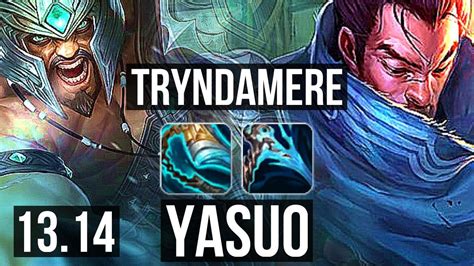 TRYNDAMERE Vs YASUO MID 2 8M Mastery 0 0 5 700 Games NA