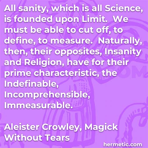 Hermetic Quote Crowley Magick Without Tears Sanity Science Founded Upon