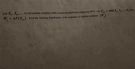 Solved Let X X Be Iid Random Variables With A Common Chegg