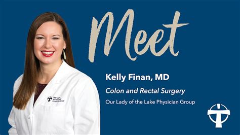 Meet Kelly Finan MD Colon And Rectal Surgery Our Lady Of The Lake