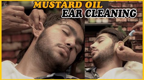 Relaxing Asmr Mustard Oil Ear Cleaning And Wax Removal💈 Asmr Youtube