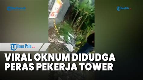 OKNUM ORMAS DI DUGA PERAS PEKERJA TOWER TELEKOMUNIKASI YouTube