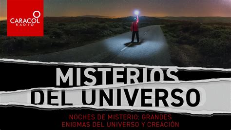 Noches de misterio grandes enigmas del universo y creación Caracol