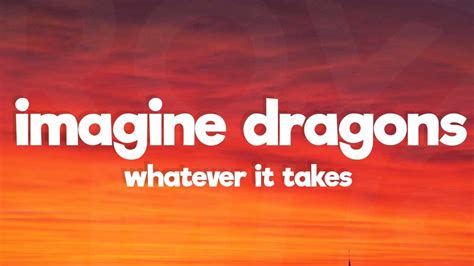 Imagine Dragons Whatever It Takes Lyrics YouTube