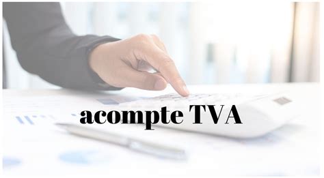 R Gime Simplifi De Tva Un Deuxi Me Et Dernier Acompte En D Cembre