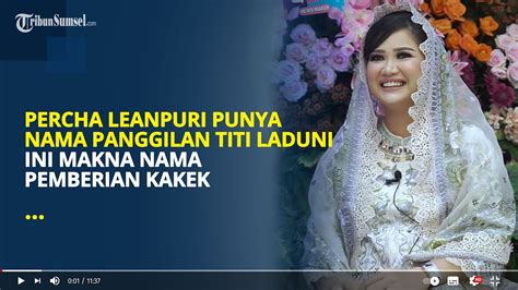 Percha Leanpuri Punya Nama Panggilan Titi Laduni Ini Makna Nama